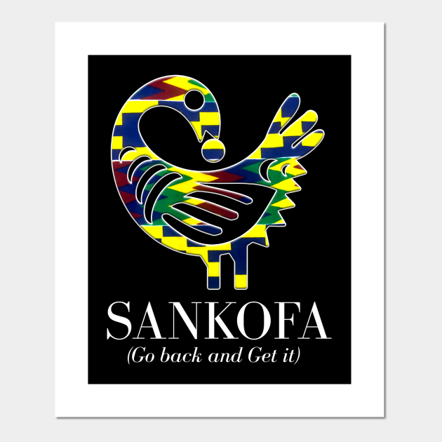 Sankofa Go Back And Get It Ghana Posters And Art Prints Teepublic 